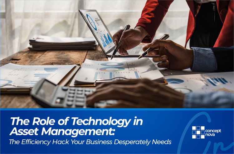 The Role of Technology in Asset Management: The Efficiency Hack Your Business Desperately Needs